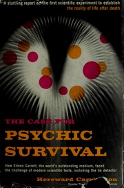 Cover of: The case for psychic survival. by Hereward Carrington, Hereward Carrington