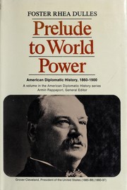 Cover of: Prelude to world power: American diplomatic history, 1860-1900.