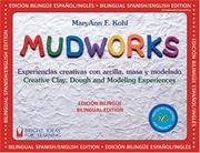 Cover of: Mudworks by MaryAnn F. Kohl, Maryann F. Kohl, Mary Ann F. Kohl, Maryann F. Kohl, Mary Ann F. Kohl