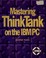 Cover of: Mastering ThinkTank on the IBM PC