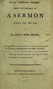 Cover of: Eternal justification unmasked: being the substance of a sermon preached April 18, 1790 at Blanket-Row Chapel