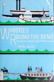 Cover of: Whistles round the bend: travel on America's waterways