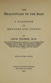 Cover of: The health-care of the baby: a hand-book for mothers and nurses