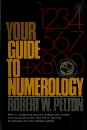 Cover of: Your guide to numerology by Robert W. Pelton