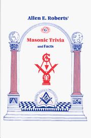 Masonic trivia (and facts) by Allen E. Roberts