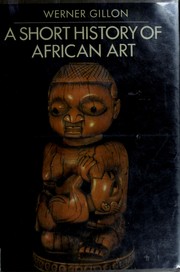 Cover of: A short history of African art | Werner Gillon