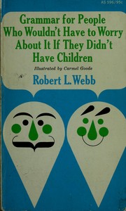 Cover of: Grammar for people who wouldn't have to worry about it if they didn't have children.