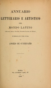 Cover of: Annuario letterario e artistico del mondo latino (organo della Società elleno-latina di Roma) pubblicato per cura di Angelo de Gubernatis by Angelo De Gubernatis