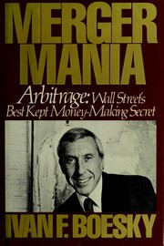 Cover of: Merger mania: arbitrage, Wall Street's best kept money-making secret