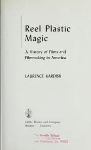 Cover of: Reel plastic magic: a history of films and filmmaking in America.