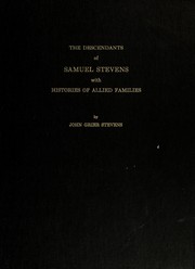 Cover of: The descendants of Samuel Stevens, with histories of allied families