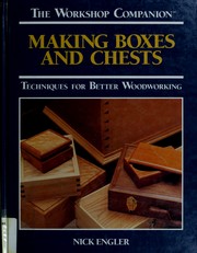 Cover of: Making boxes and chests: techniques for better woodworking