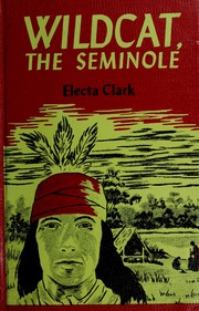 Cover of: Wildcat, the Seminole: the Florida war.