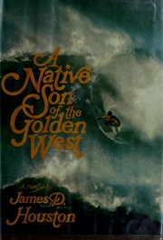 Cover of: A native son of the Golden West by James D. Houston