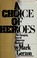 Cover of: A choice of heroes