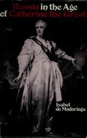 Cover of: Russia in the age of Catherine the Great | Isabel De Madariaga