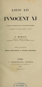 Cover of: Louis XIV et Innocent XI: d'après les correspondance diplomatiques inédites du ministère des affaires étrangères de France