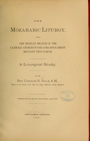 Cover of: The mozarabic liturgy and The Mexican branch of the Catholic Church... a liturgical study by Charles R. Hale