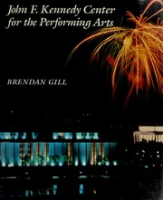 Cover of: John F. Kennedy Center for the Performing Arts