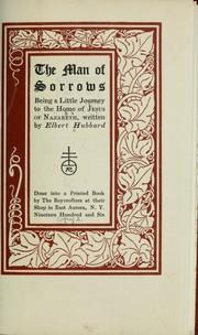 Cover of: The man of sorrows by Elbert Hubbard