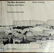 Cover of: The new Jerusalem, planning and politics by Arthur Kutcher