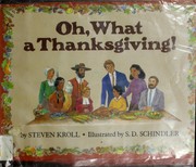 Cover of: Oh, what a Thanksgiving ! by Steven Kroll