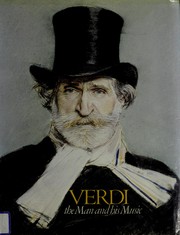 Cover of: Verdi the man and his music (Metropolitan Opera Guild composer series)