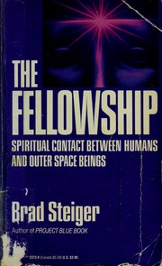 Cover of: The fellowship: spiritual contact between humans and outer space beings