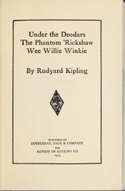 Cover of: Under the deodars, The phantom 'rickshaw, Wee Willie Winkie. by Rudyard Kipling
