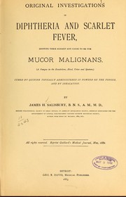 Cover of: Original investigations in diptheria and scarlet fever, showing their kinship and cause to be the mucor malignans ...