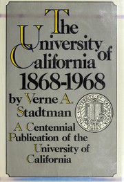 Cover of: The University of California, 1868-1968 by Verne A. Stadtman