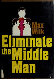 Cover of: Eliminate the middle man.