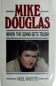 Cover of: Mike Douglas: When the Going Gets Tough