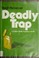 Cover of: Deadly trap