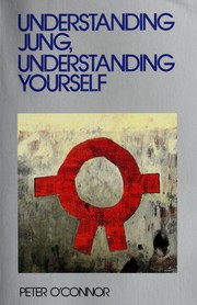 Cover of: Understanding Jung, understanding yourself by Peter A. O'Connor