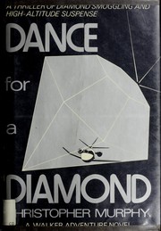 Cover of: Dance for a diamond by Murphy, Christopher.