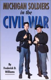 Michigan soldiers in the Civil War by Frederick D. Williams