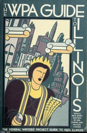 Cover of: The WPA guide to Illinois | United States. Works Progress Administration