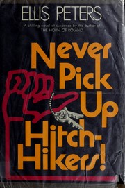 Cover of: Never pick up hitch-hikers! by Edith Pargeter