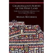 Cover of: Charlemagne's survey of the Holy Land: wealth, personnel, and buildings of a Mediterranean church between antiquity and the Middle Ages : with a critical edition and translation of the original text