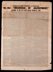Cover of: Speech of Hon. Stephen A. Douglas, on the "Measures of adjustment," delivered in the City Hall, Chicago, October 23, 1850