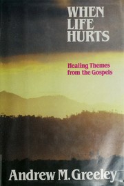 Cover of: When life hurts: healing themes from the Gospels
