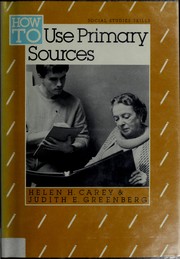 Cover of: How to use primary sources by Helen Carey McKeever