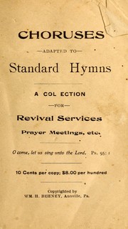 Cover of: Choruses adapted to standard hymns: a collection for revival services, prayer meetings, etc