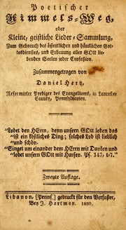 Cover of: Poetischer Himmels-Weg: oder kleine, geistliche Lieder-Sammlung, zum Gebrauch des öffentlichen und häuslichen Gottesdienstes, und Erbauung aller Gott liebenden Seelen jeder Confession