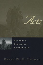 Acts (Reformed Expository Commentary) by Derek W. H. Thomas