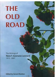 Cover of: The Old Road: The Writings of Nora T Goonane Leonard 1913-2007