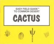 Cover of: Easy Field Guide to Common Desert Cactus (Easy Field Guides)