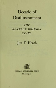 Cover of: Decade of disillusionment by Jim F. Heath