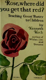 Cover of: Rose, where did you get that red?: Teaching great poetry to children.